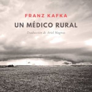 Un médico rural, Franz Kafka