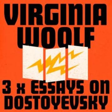 Virginia Woolf: 3 Essays on Dostoyevsky audiobook, Virginia Woolf