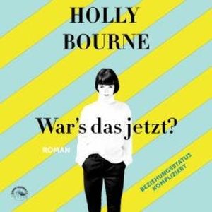 War's das jetzt? (Ungekürzt), Holly Bourne