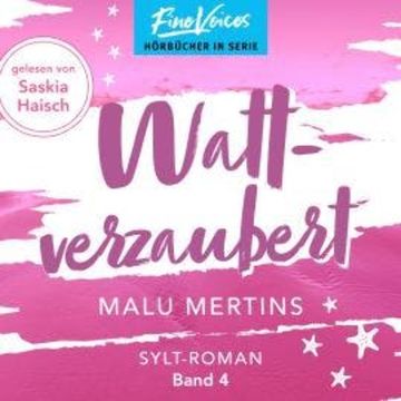 Wattverzaubert - Ein Sylt-Roman, Band 4 (ungekürzt) audiobook, Malu Mertins