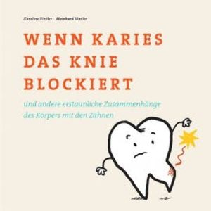 Wenn Karies das Knie blockiert, Meinhard Vintler