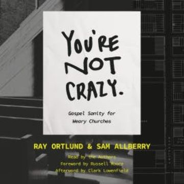 You're Not Crazy audiobook, Ray Ortlund