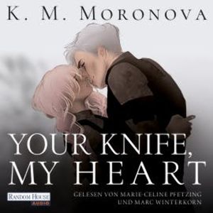 Your Knife, My Heart, K M Moronova