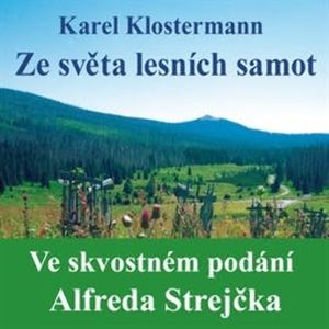 Ze světa lesních samot, Karel Klostermann