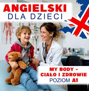 Angielski dla dzieci. My Body – Ciało i zdrowie, Audiolingua