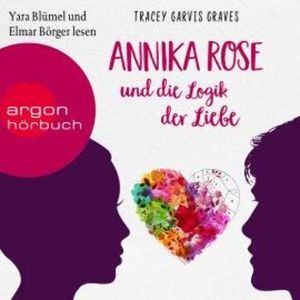 Annika Rose und die Logik der Liebe (Ungekürzte Lesung), Tracey Garvis Graves