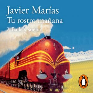Baile y sueño (Tu rostro mañana 2), Javier Marías