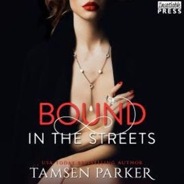 Bound in the Streets - After Hours, Book 2 (Unabridged) audiobook, Tamsen Parker