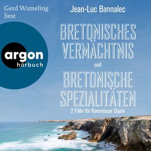 Bretonisches Vermächtnis & Bretonische Spezialitäten - 2 Fälle für Kommissar Dupin (Ungekürzte Lesung), Jean-Luc Bannalec