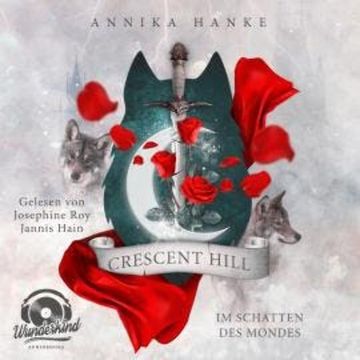 Crescent Hill - Im Schatten des Mondes (Ungekürzt) audiobook, Annika Hanke