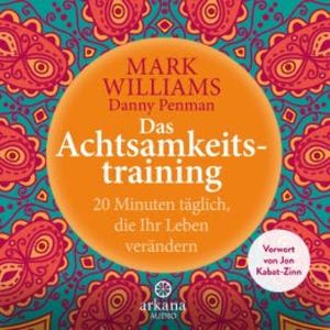 Das Achtsamkeitstraining, Mark Williams
