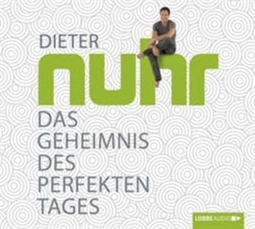 Das Geheimnis des perfekten Tages audiobook, Dieter Nuhr