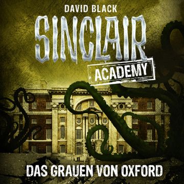 Das Grauen von Oxford (Sinclair Academy 5) audiobook, David Black