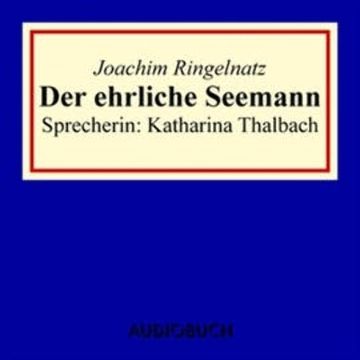 Der ehrliche Seemann audiobook, Joachim Ringelnatz