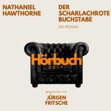 Der scharlachrote Buchstabe. Ein Roman. audiobook, Hörbuchzeit