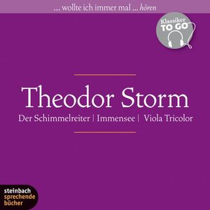 Der Schimmelreiter / Immensee / Viola Tricolor, Theodor Storm