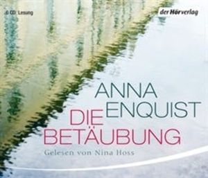 Die Betäubung, Anna Enquist