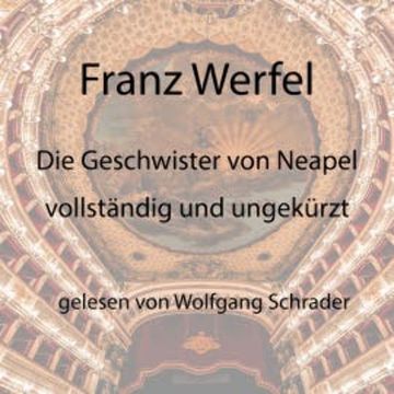 Die Geschwister von Neapel audiobook, Franz Werfel
