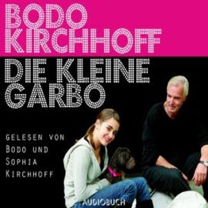 Die kleine Garbo (ungekürzt), Bodo Kirchhoff