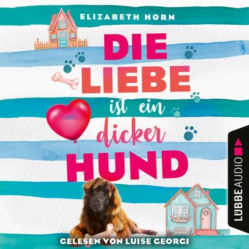 Die Liebe ist ein dicker Hund (Ungekürzt) audiobook, Elizabeth Horn