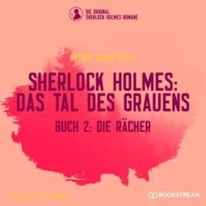 Die Rächer - Sherlock Holmes: Das Tal des Grauens, Band 2 (Ungekürzt), Sir Arthur Conan Doyle