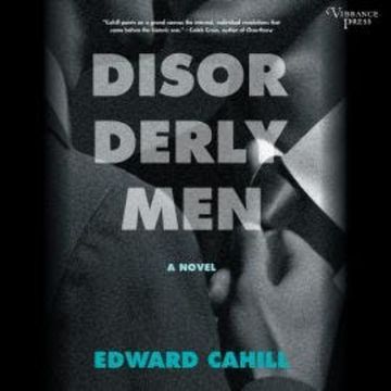 Disorderly Men - A Novel (Unabridged) audiobook, Edward Cahill