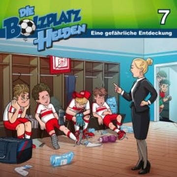 Eine gefährliche Entdeckung (Die Bolzplatzhelden 7) audiobook, Christian Mörken