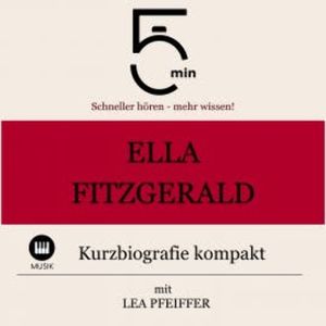 Ella Fitzgerald: Kurzbiografie kompakt, 5 Minuten
