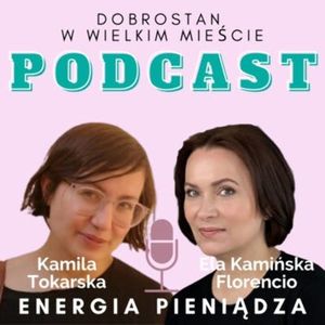 Energia pieniądza - Ela Kamińska-Florencio, Kamila Tokarska