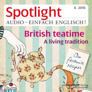 Englisch lernen Audio - Der Nachmittagstee, Spotlight Verlag