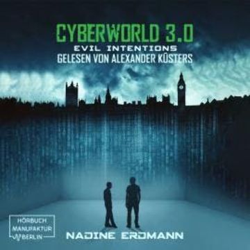 Evil Intentions - CyberWorld, Band 3 (ungekürzt) audiobook, Nadine Erdmann