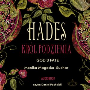 Hades. Król Podziemia. God's fate, Monika Magoska-Suchar