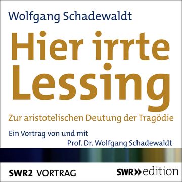 Hier irrte Lessing audiobook, Wolfgang Schadewaldt