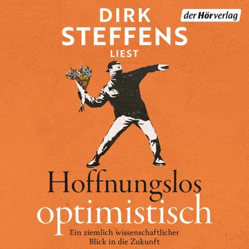 Hoffnungslos optimistisch audiobook, Dirk Steffens