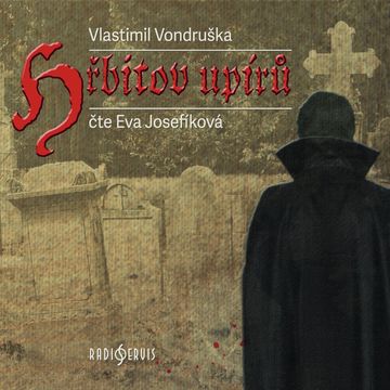 Hřbitov upírů audiobook, Vlastimil Vondruška