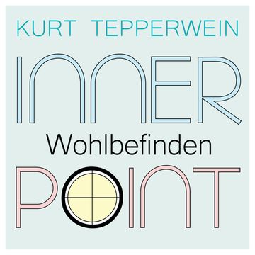Inner Point - Wohlbefinden audiobook, Kurt Tepperwein