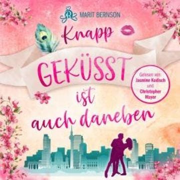 Knapp geküsst ist auch daneben (ungekürzt) audiobook, Marit Bernson