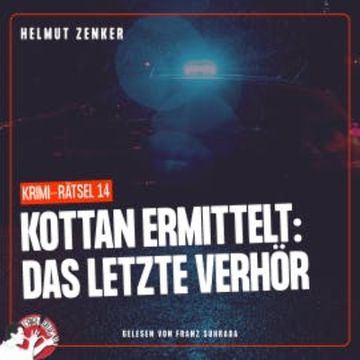 Kottan ermittelt: Das letzte Verhör audiobook, Helmut Zenker