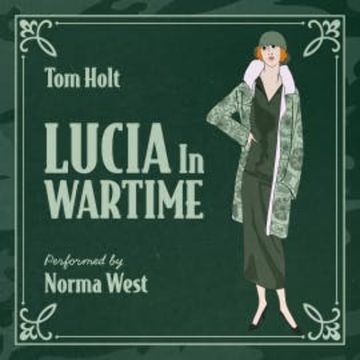 Lucia In Wartime audiobook, Tom Holt