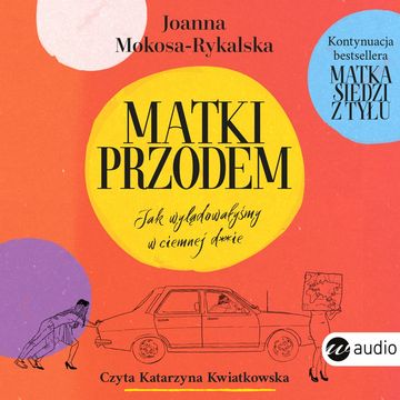 Matki przodem audiobook, Joanna Mokosa-Rykalska