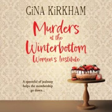 Murders at the Winterbottom Women's Institute audiobook, Gina Kirkham