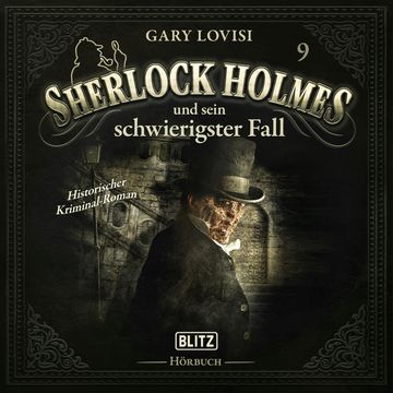 Neues von Sherlock Holmes - Die Hörbücher - Folge 9: Sherlock Holmes und sein schwierigster Fall audiobook, Arthur Conan Doyle