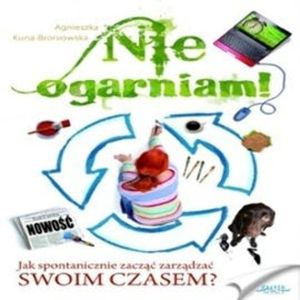 Nie ogarniam!, Agnieszka Kuna-Broniowska