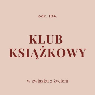 Odc. 104. Klub książkowy audiobook, Agnieszka Piekarska