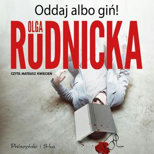 Oddaj albo giń!, Olga Rudnicka