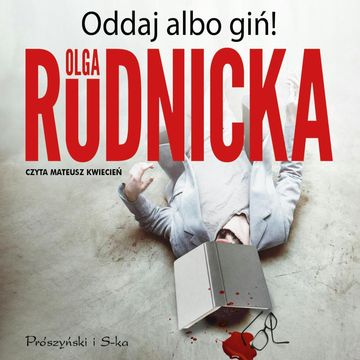 Oddaj albo giń! audiobook, Olga Rudnicka