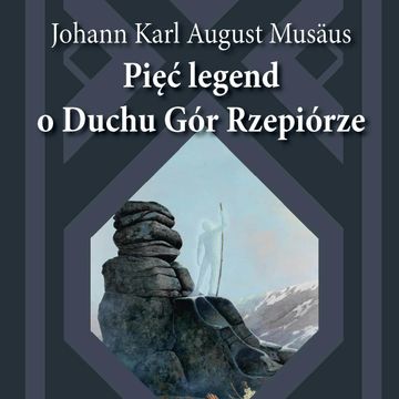 Pięć legend o Duchu Gór Rzepiórze audiobook, Johann Karl August Musäus