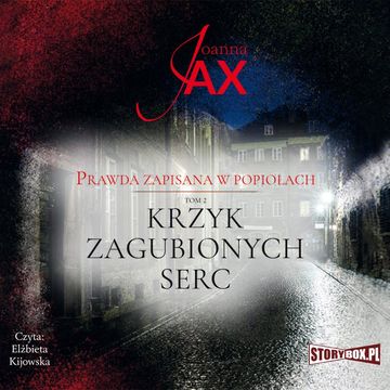 Prawda zapisana w popiołach. Tom 2. Krzyk zagubionych serc audiobook, Joanna Jax