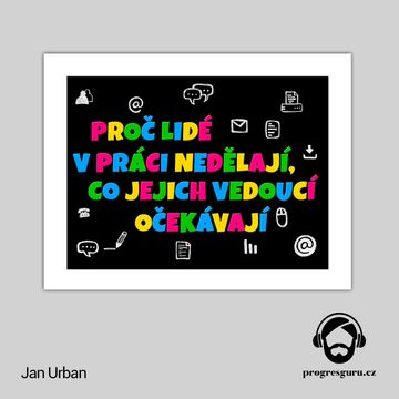 Proč lidé v práci nedělají, co jejich vedoucí očekávají audiobook, Jan Urban
