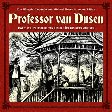Professor van Dusen, Die neuen Fälle, Fall 31: Professor van Dusen hört das Gras wachsen audiobook, Marc Freund